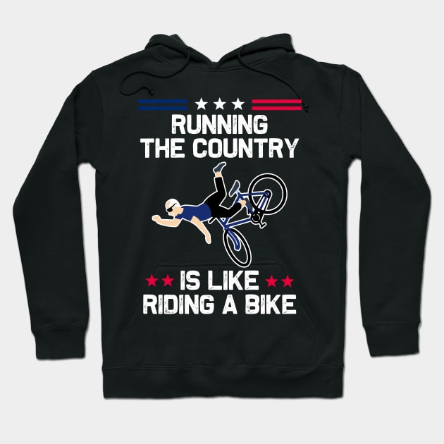 Running The Country Is Like Riding A Bike Hoodie by Aratack Kinder